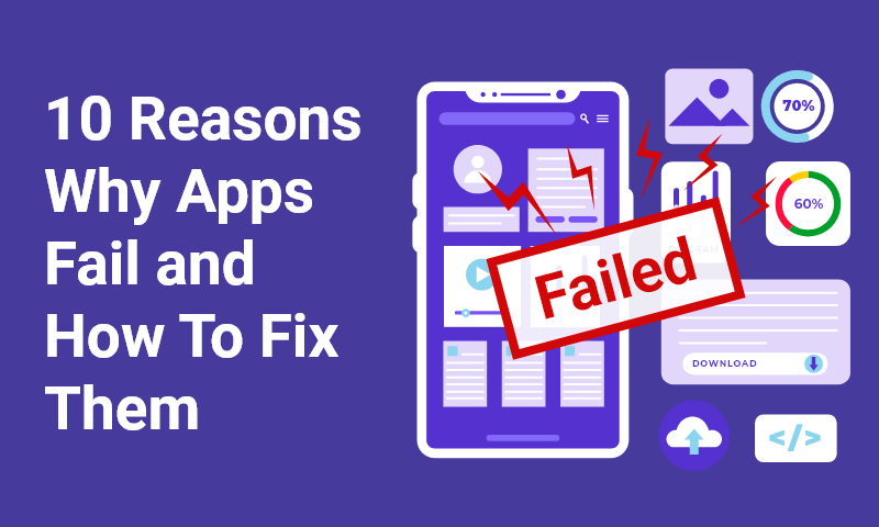 10 reasons why apps fail and how to fix them