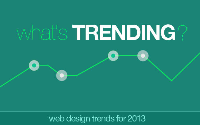 Top Web Design and Development Trends of 2013