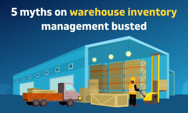 5 Myths About Warehouse Inventory Management Busted