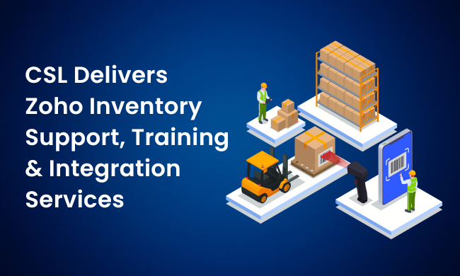 CSL Delivers Zoho Inventory Support, Training & Integration Services